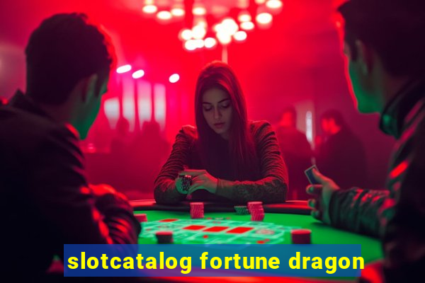 slotcatalog fortune dragon